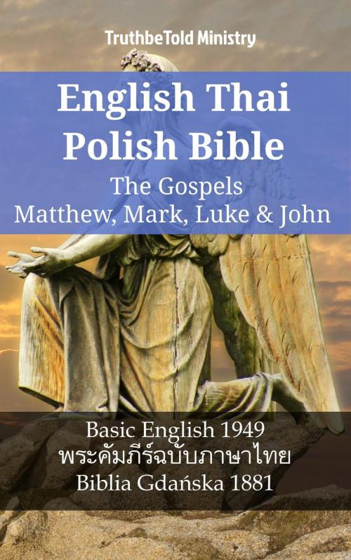 Cover of the book English Thai Polish Bible - The Gospels - Matthew, Mark, Luke & John by TruthBeTold Ministry, TruthBeTold Ministry