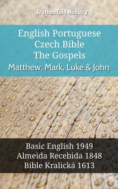 Cover of the book English Portuguese Czech Bible - The Gospels - Matthew, Mark, Luke & John by TruthBeTold Ministry, TruthBeTold Ministry