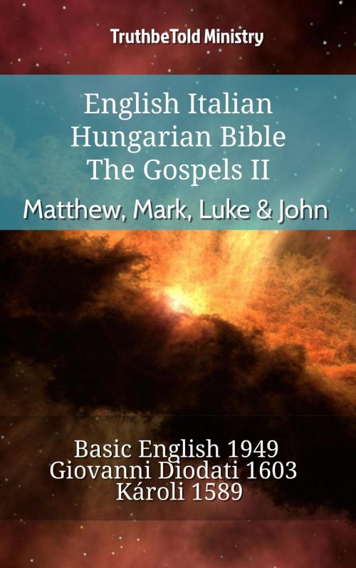 Cover of the book English Italian Hungarian Bible - The Gospels II - Matthew, Mark, Luke & John by TruthBeTold Ministry, TruthBeTold Ministry