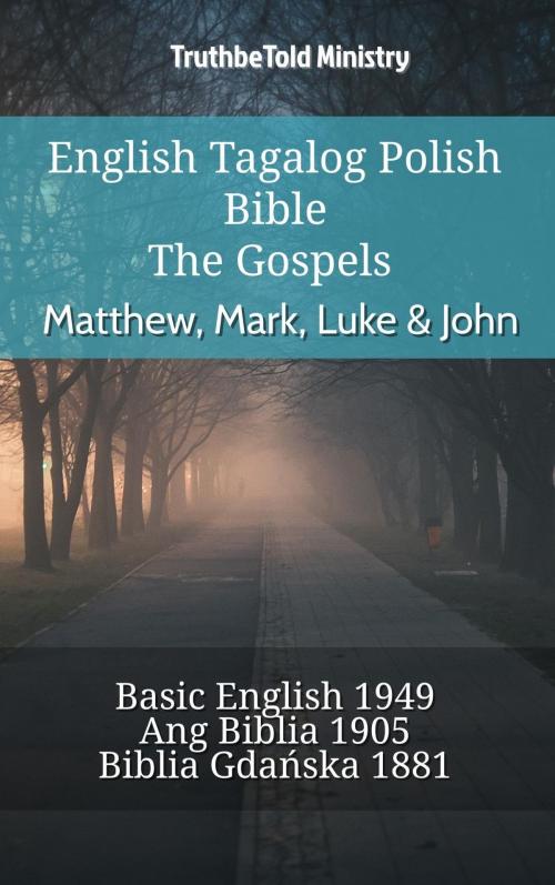 Cover of the book English Tagalog Polish Bible - The Gospels - Matthew, Mark, Luke & John by TruthBeTold Ministry, TruthBeTold Ministry