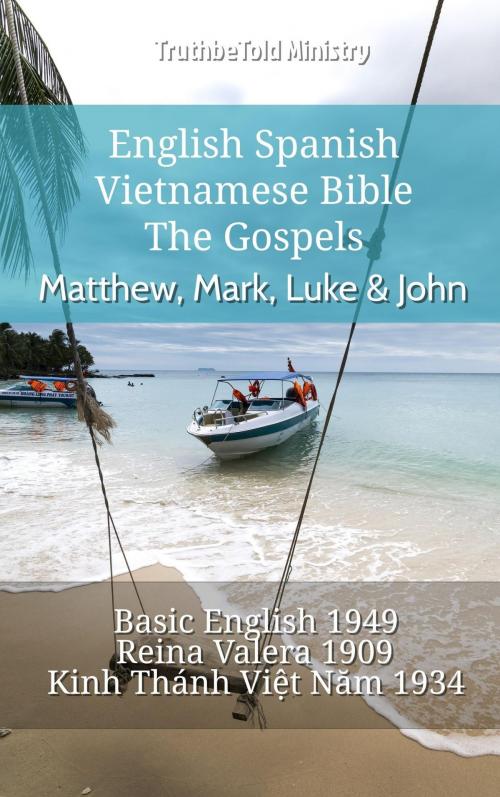 Cover of the book English Spanish Vietnamese Bible - The Gospels - Matthew, Mark, Luke & John by TruthBeTold Ministry, TruthBeTold Ministry