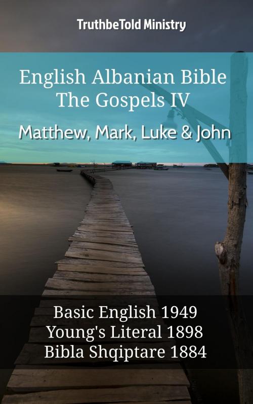 Cover of the book English Albanian Bible - The Gospels IV - Matthew, Mark, Luke & John by TruthBeTold Ministry, TruthBeTold Ministry