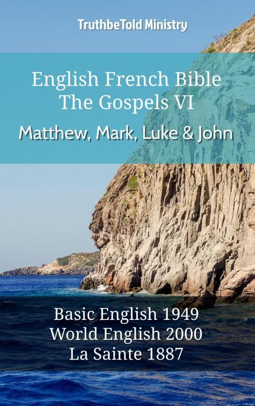 Cover of the book English French Bible - The Gospels VI - Matthew, Mark, Luke and John by TruthBeTold Ministry, TruthBeTold Ministry