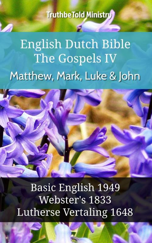 Cover of the book English Dutch Bible - The Gospels IV - Matthew, Mark, Luke and John by TruthBeTold Ministry, TruthBeTold Ministry