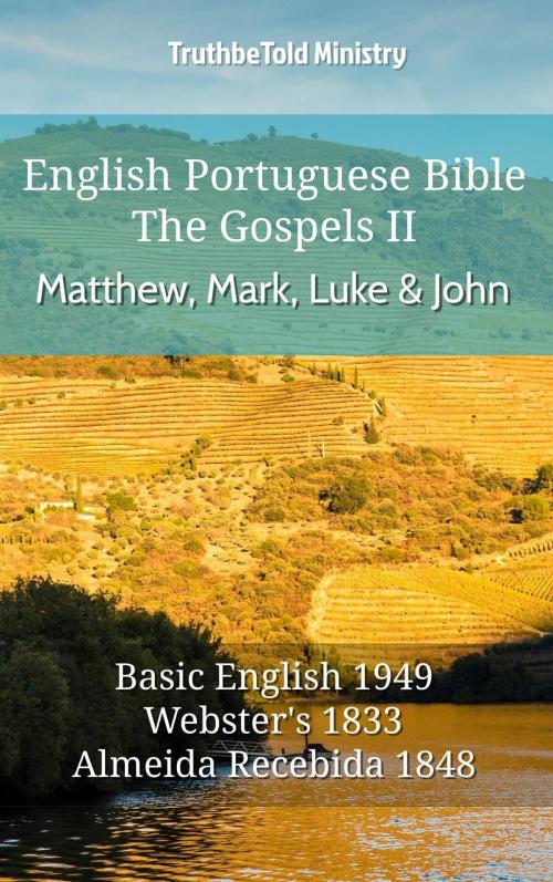Cover of the book English Portuguese Bible - The Gospels II - Matthew, Mark, Luke and John by TruthBeTold Ministry, TruthBeTold Ministry