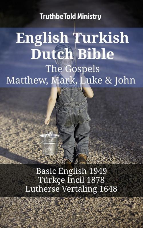 Cover of the book English Turkish Dutch Bible - The Gospels - Matthew, Mark, Luke & John by TruthBeTold Ministry, TruthBeTold Ministry