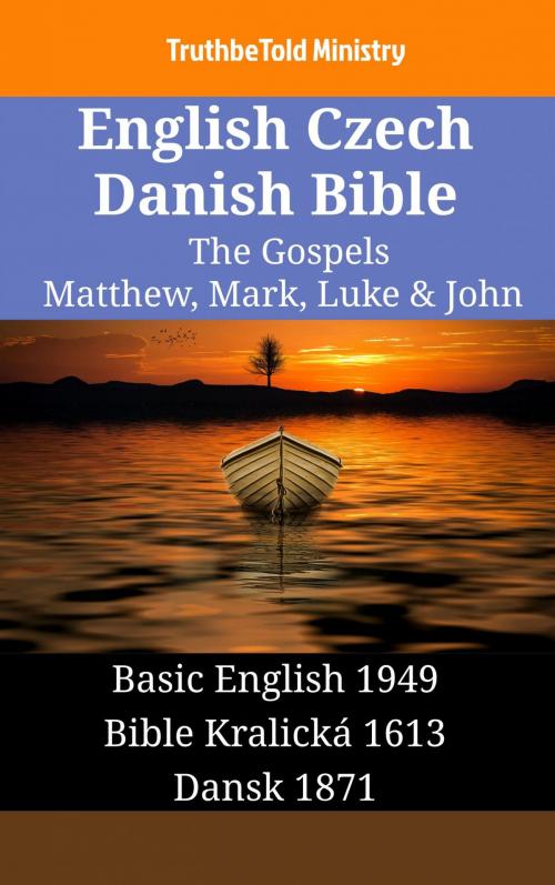 Cover of the book English Czech Danish Bible - The Gospels - Matthew, Mark, Luke & John by TruthBeTold Ministry, TruthBeTold Ministry