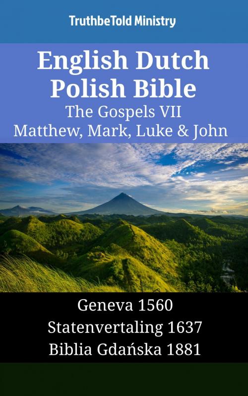 Cover of the book English Dutch Polish Bible - The Gospels VII - Matthew, Mark, Luke & John by TruthBeTold Ministry, TruthBeTold Ministry