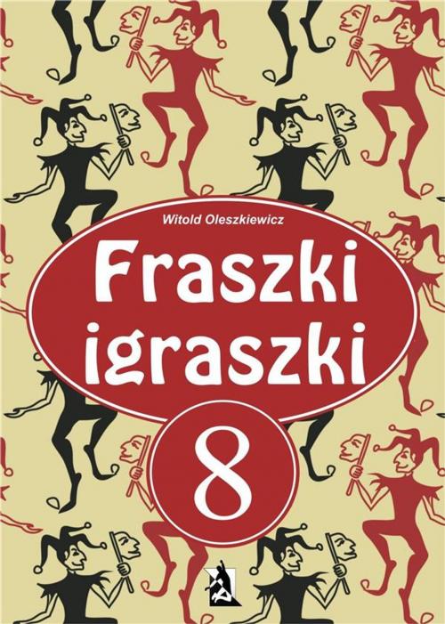 Cover of the book Fraszki igraszki 8 by Witold Oleszkiewicz, Wydawnictwo Psychoskok