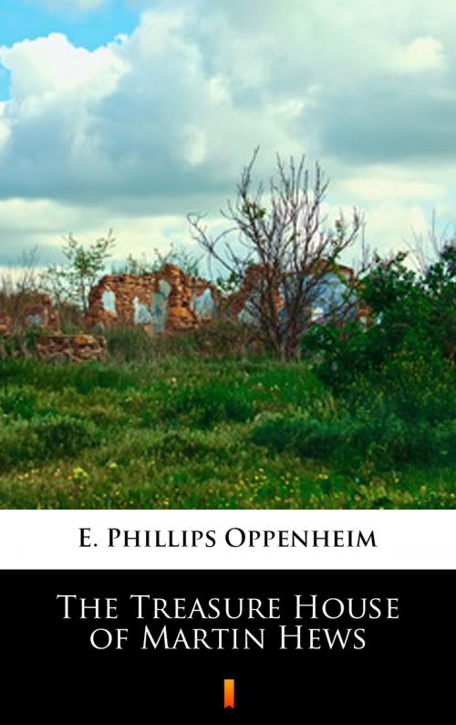 Cover of the book The Treasure House of Martin Hews by E. Phillips Oppenheim, Ktoczyta.pl
