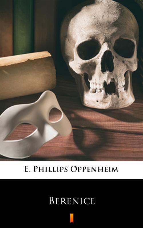 Cover of the book Berenice by E. Phillips Oppenheim, Ktoczyta.pl