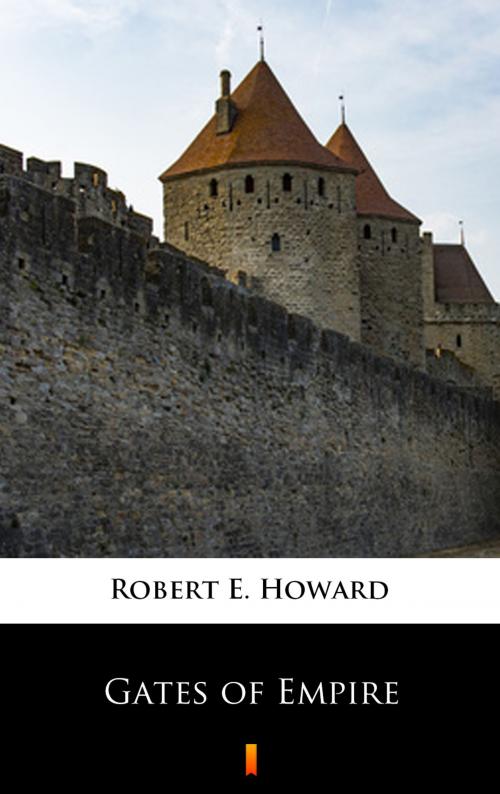 Cover of the book Gates of Empire by Robert E. Howard, Ktoczyta.pl