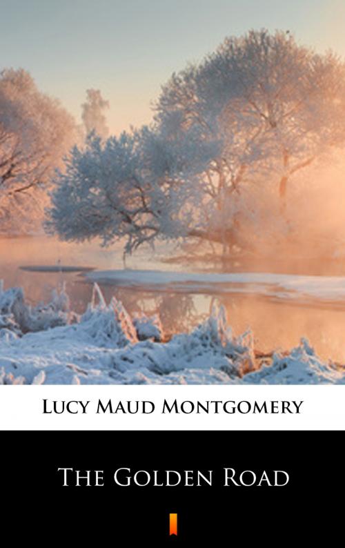 Cover of the book The Golden Road by Lucy Maud Montgomery, Ktoczyta.pl