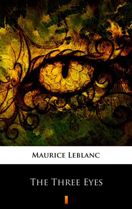 Cover of the book The Three Eyes by Maurice Leblanc, Alexander Teixeira de Mattos, Ktoczyta.pl