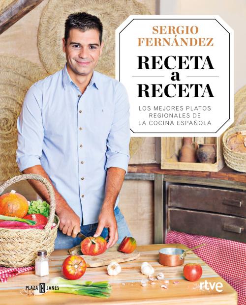 Cover of the book Receta a Receta by Sergio Fernández, Penguin Random House Grupo Editorial España