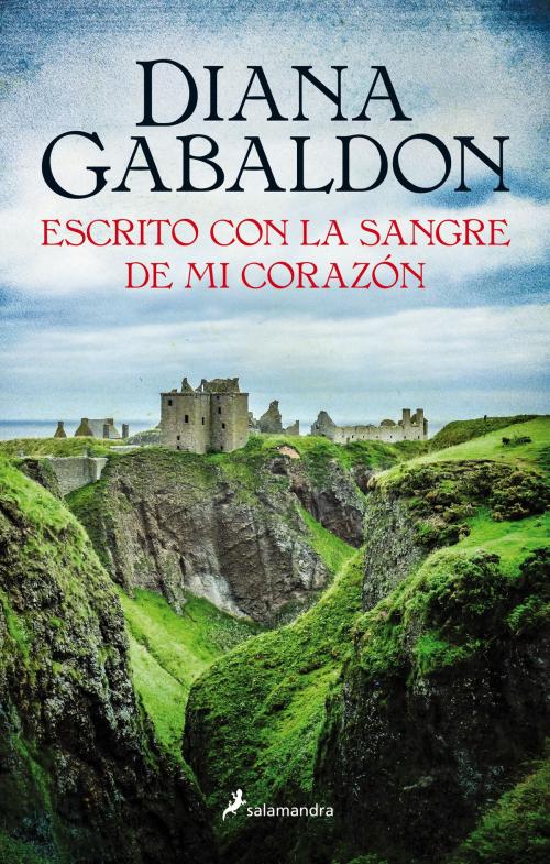 Cover of the book Escrito con la sangre de mi corazón by Diana Gabaldon, Ediciones Salamandra
