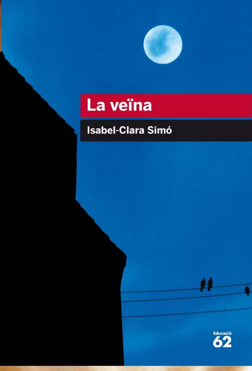 Cover of the book La veïna by Isabel-Clara Simó Monllor, Grup 62