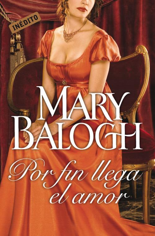 Cover of the book Por fin llega el amor (Huxtable 3) by Mary Balogh, Penguin Random House Grupo Editorial España