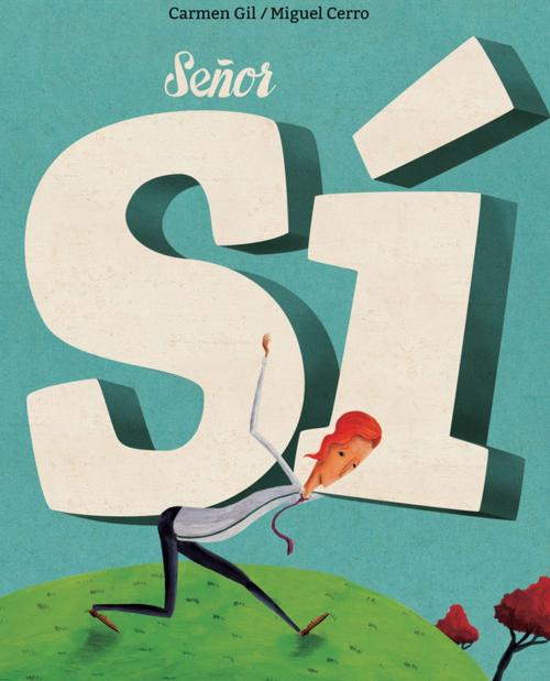 Cover of the book Señor Sí (Mister Yes) by Carmen Gil, Cuento de Luz