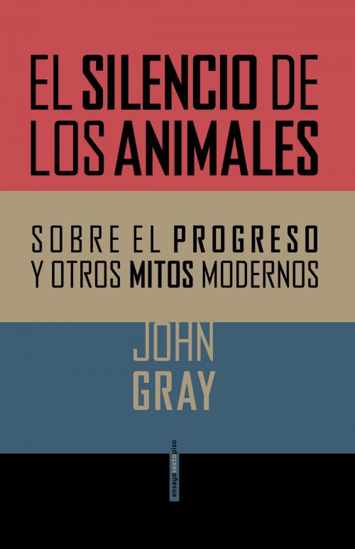 Cover of the book El silencio de los animales by John Gray, Editorial Sexto Piso