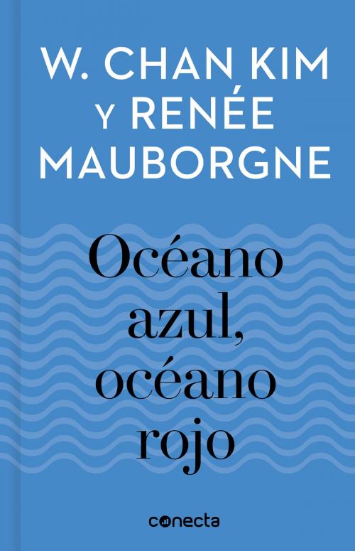 Cover of the book Océano Azul, Océano Rojo (Imprescindibles) by W. Chan Kim, Renée Mauborgne, Penguin Random House Grupo Editorial España