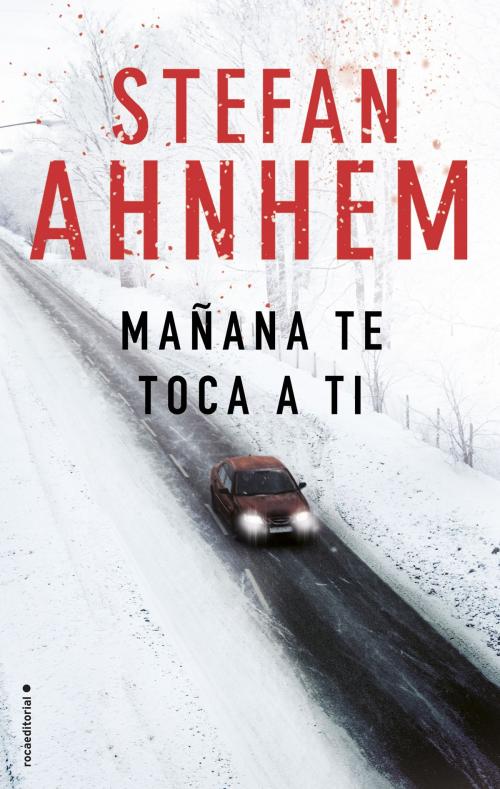 Cover of the book Mañana te toca a ti by Stefan Ahnhem, Roca Editorial de Libros
