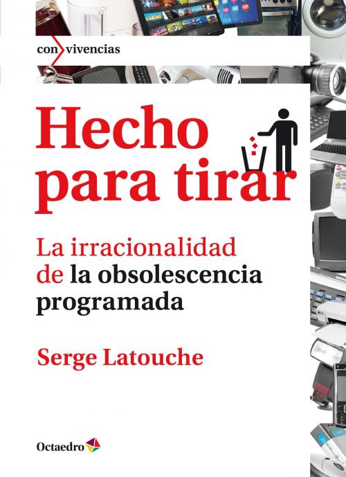 Cover of the book Hecho para tirar by Serge Latouche, Ediciones Octaedro