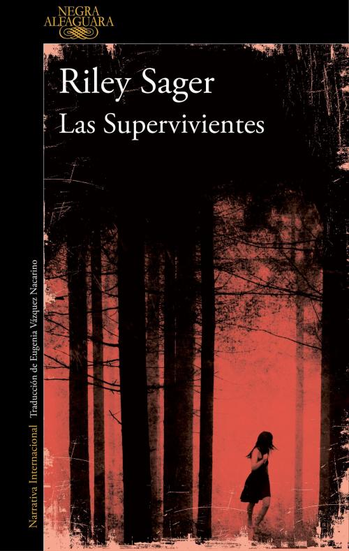 Cover of the book Las Supervivientes by Riley Sager, Penguin Random House Grupo Editorial España