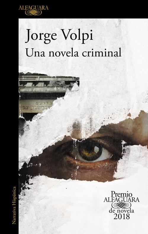 Cover of the book Una novela criminal (Premio Alfaguara de novela 2018) by Jorge Volpi, Penguin Random House Grupo Editorial España