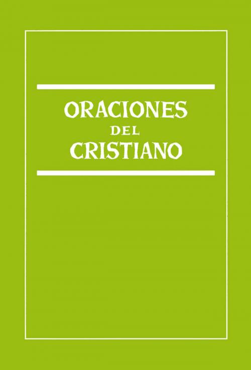 Cover of the book Oraciones del cristiano by Anónimo, Anónimo, Editorial Balmes