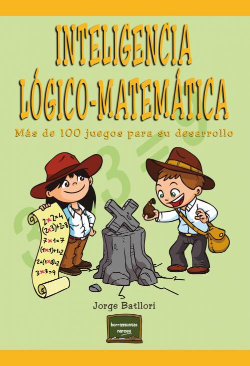 Cover of the book Inteligencia lógico-matemática by Jorge Batllori, Narcea Ediciones