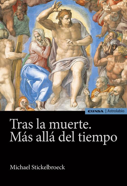Cover of the book Tras la muerte. Más allá del tiempo by Michael Stickelbroeck, EUNSA