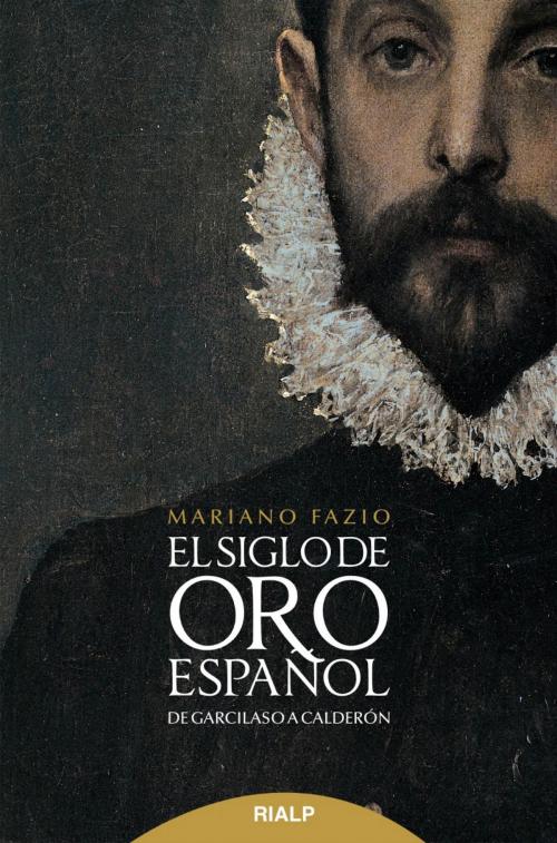 Cover of the book El siglo de oro español by Mariano Fazio Fernández, Ediciones Rialp