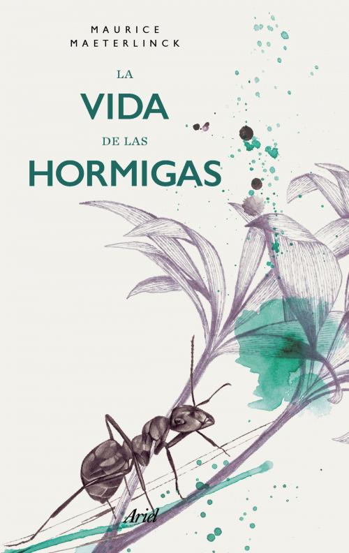 Cover of the book La vida de las hormigas by Maurice Maeterlinck, Grupo Planeta