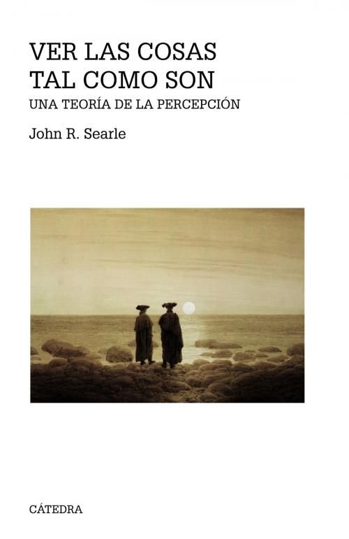 Cover of the book Ver las cosas tal como son by John R. Searle, Ediciones Cátedra
