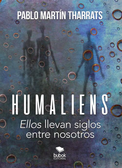 Cover of the book Humaliens by Pablo Martín Tharrats, Editorial Bubok Publishing