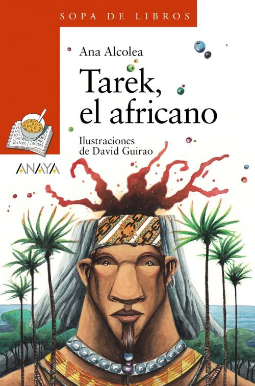 Cover of the book Tarek, el africano by Ana Alcolea, ANAYA INFANTIL Y JUVENIL