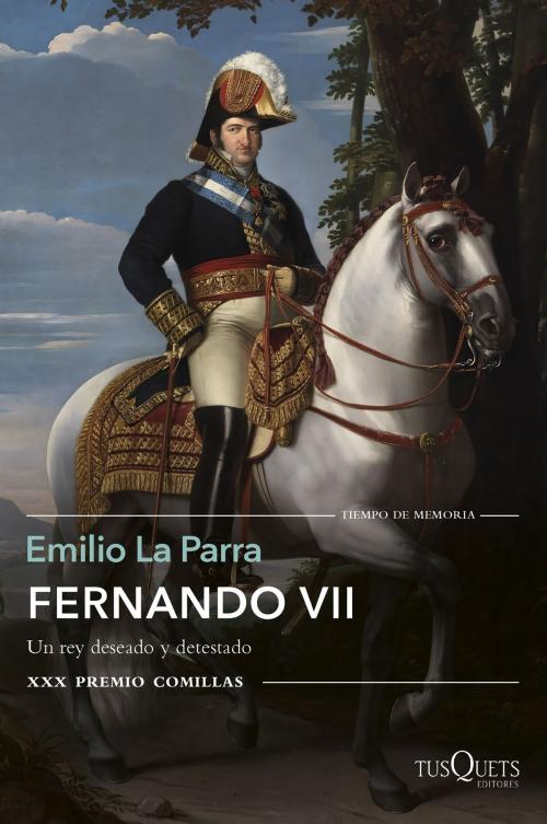 Cover of the book Fernando VII by Emilio La Parra, Grupo Planeta