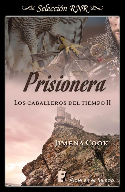 Cover of the book Prisionera (Los caballeros del tiempo 2) by Jimena Cook, Penguin Random House Grupo Editorial España