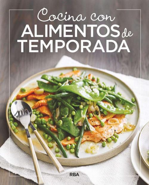 Cover of the book Cocina con alimentos de temporada by Redacción RBA Libros, RBA