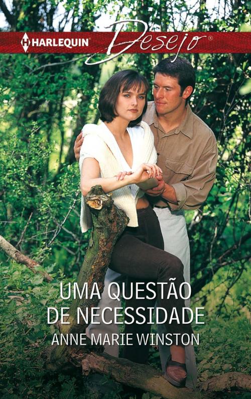 Cover of the book Uma questão de necessidade by Anne Marie Winston, Harlequin, uma divisão de HarperCollins Ibérica, S.A.