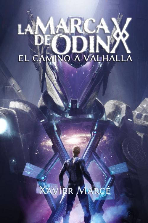 Cover of the book La marca de Odín: El camino a Valhalla by Xavier Marce, Editorial Xavier Marce