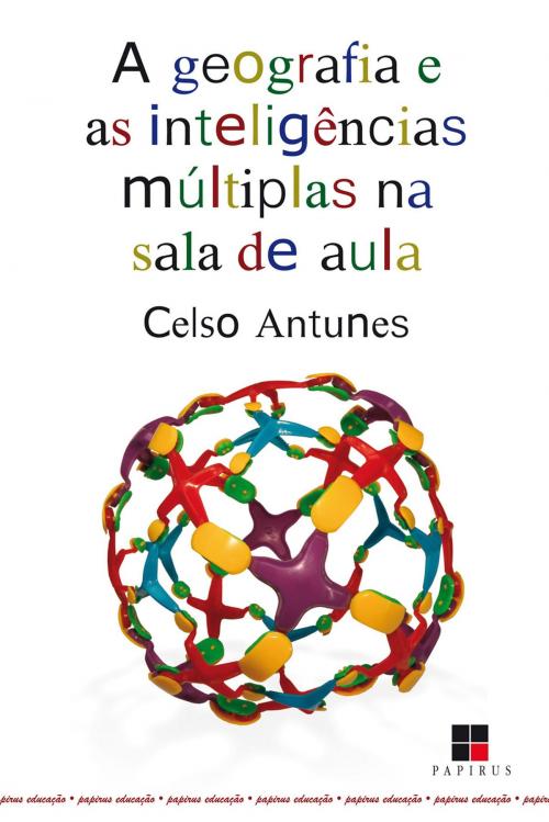 Cover of the book A Geografia e as inteligências múltiplas na sala de aula by Celso Antunes, Papirus Editora