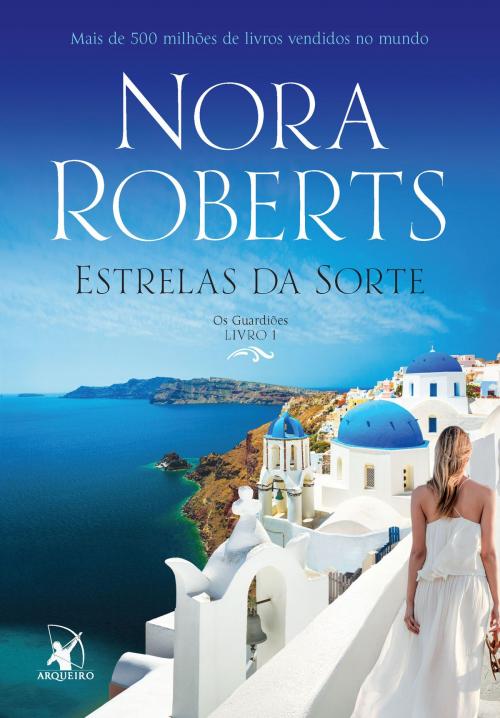 Cover of the book Estrelas da Sorte by Nora Roberts, Arqueiro