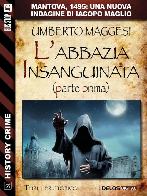 Cover of the book L'abbazia insanguinata - parte prima by Umberto Maggesi, Delos Digital