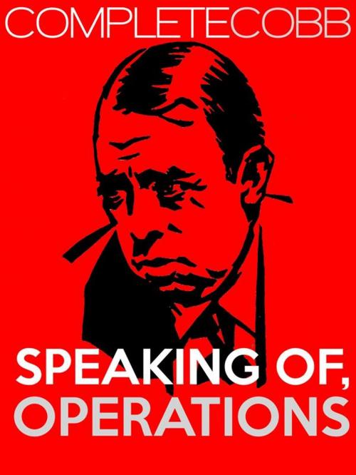 Cover of the book Speaking of Operations by Irvin S Cobb, Cobb Press
