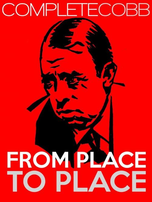 Cover of the book From Place to Place by Irvin S Cobb, Cobb Press
