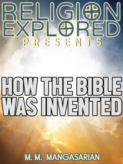 Cover of the book How the Bible was Invented by M. M. Mangasarian, Force Majeure Press