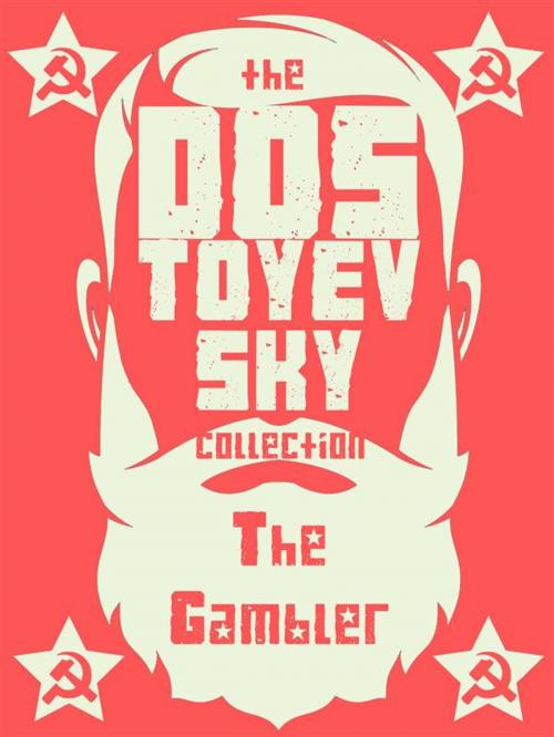 Cover of the book The Gambler by Fyodor Dostoyevsky, Dostoyevsky Press