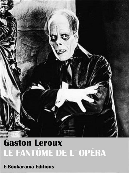 Cover of the book Le Fantôme de l´opéra by Gaston Leroux, E-BOOKARAMA